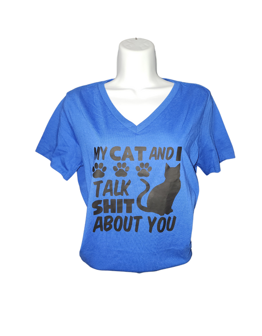 My Cat and I Talk Sh*t About You Womens V Neck