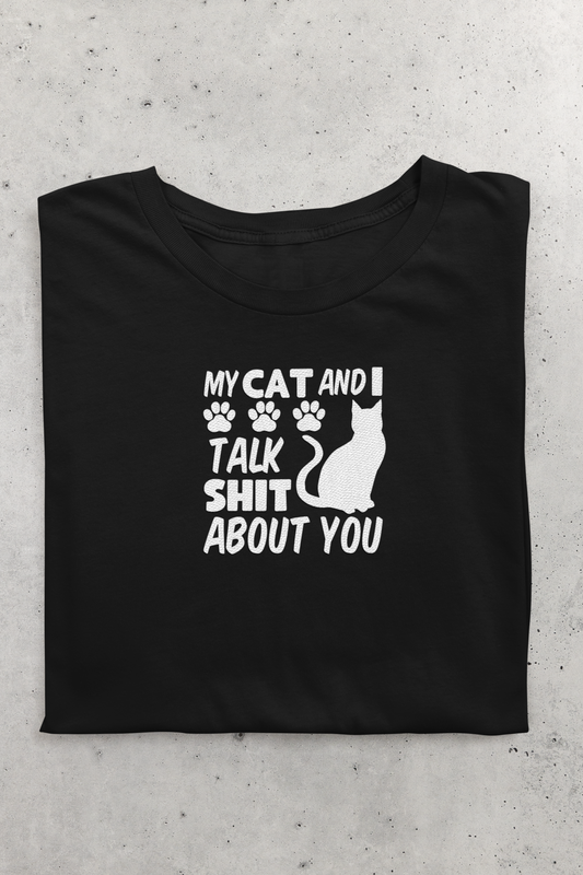 My Cat and I Talk Sh*t About You crew neck