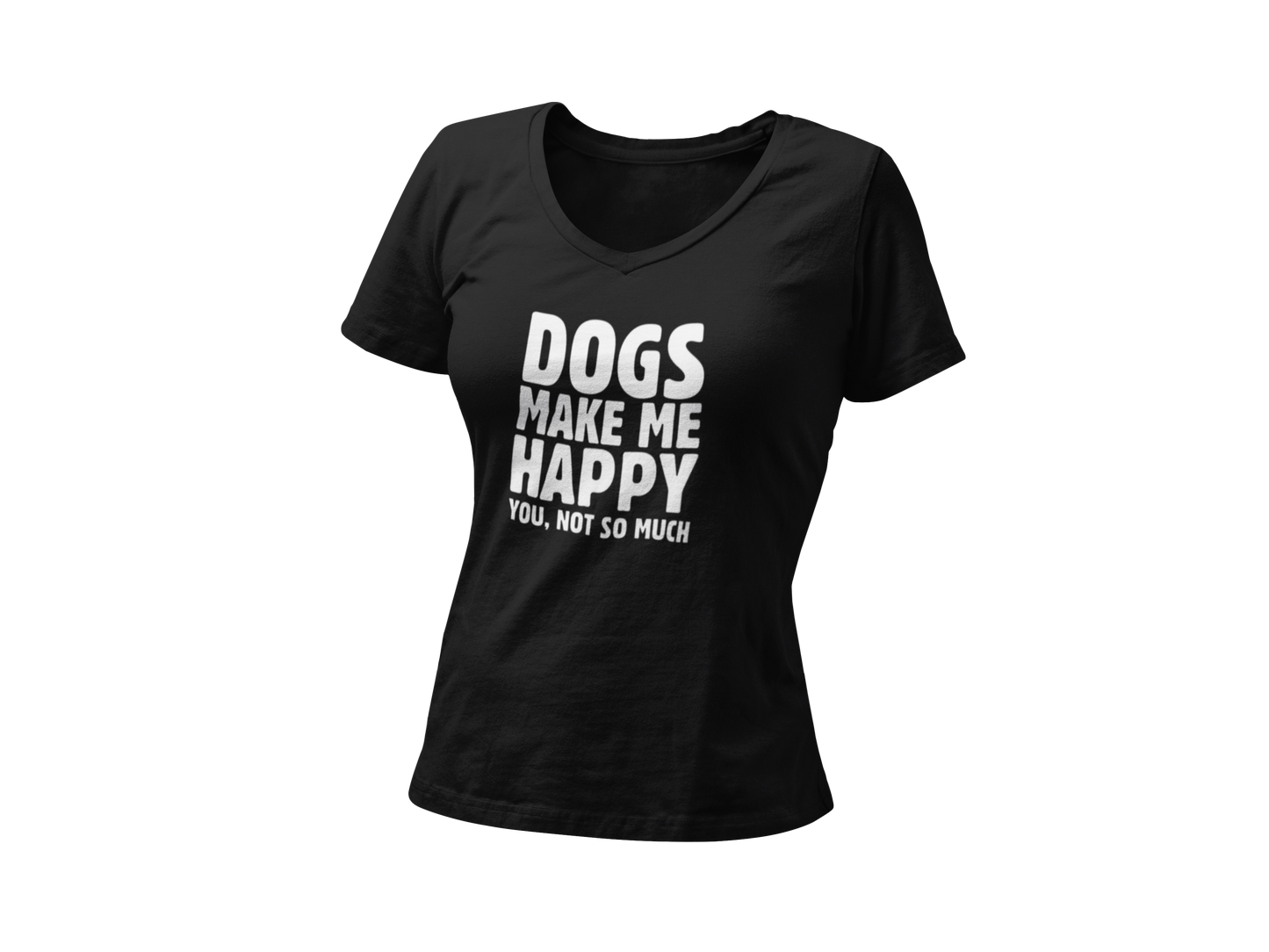 Dogs Make Me Happy Womens V Neck