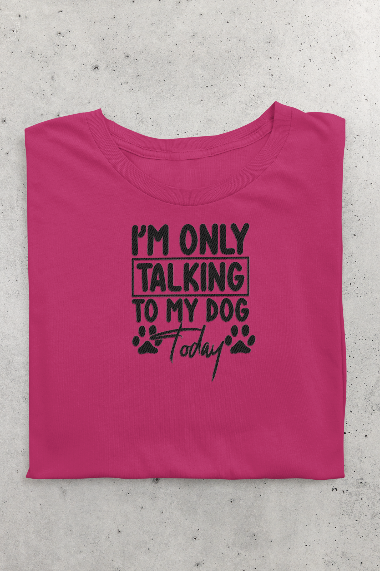 I'm only talking to my dog today crew neck