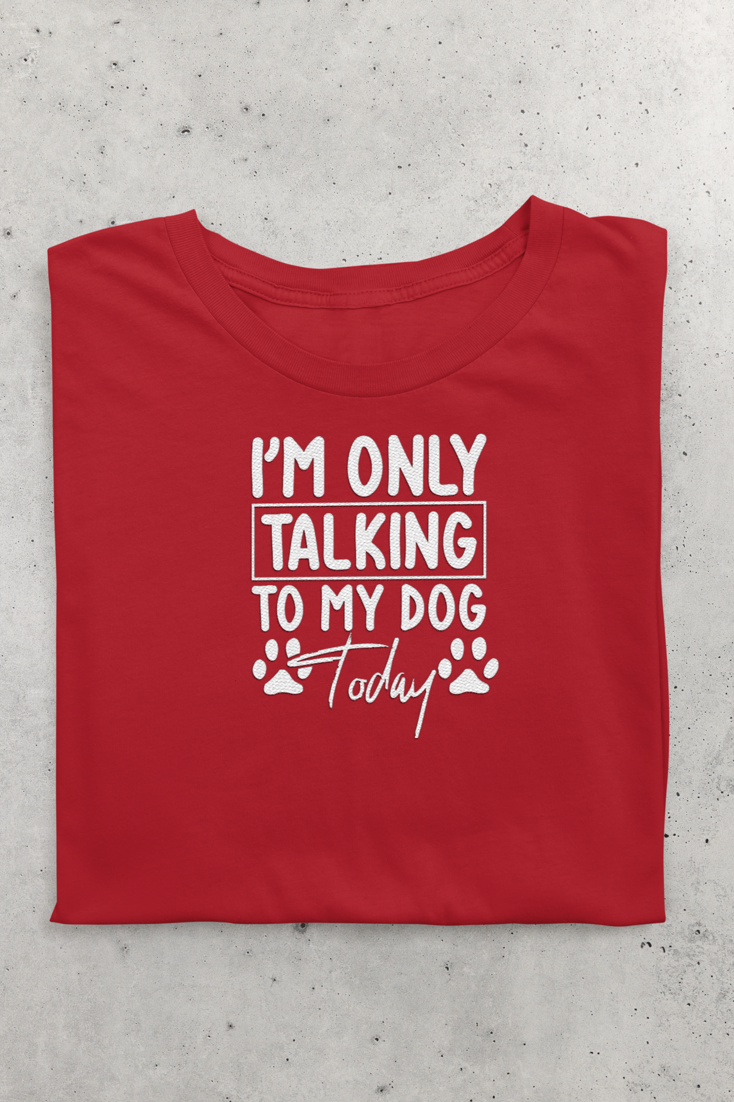 I'm only talking to my dog today crew neck