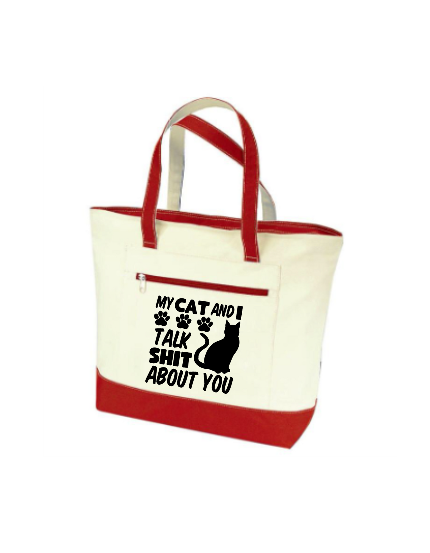 My Cat and I Talk Sh*t About You Tote