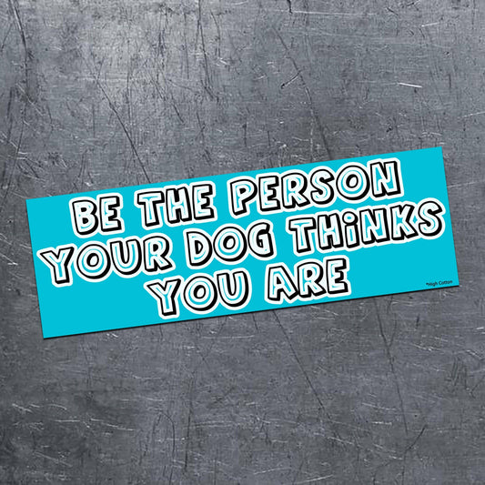 Be the Person Dog Magnet