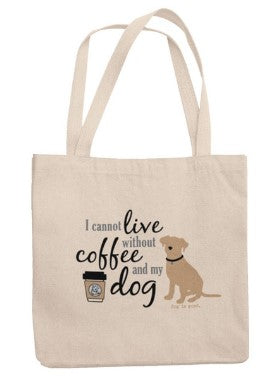 I Cannot Live Without Coffee and My Dog
