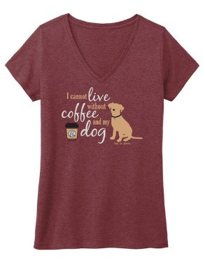 Cannot Live Without Coffee & My Dog (Womens)